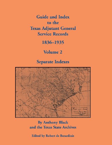 Guide And Index To The Texas Adjutant General Service Records, 1836-1935 Volume [Paperback]