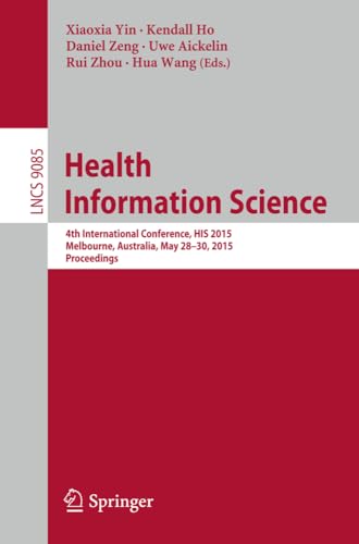 Health Information Science 4th International Conference, HIS 2015, Melbourne, A [Paperback]