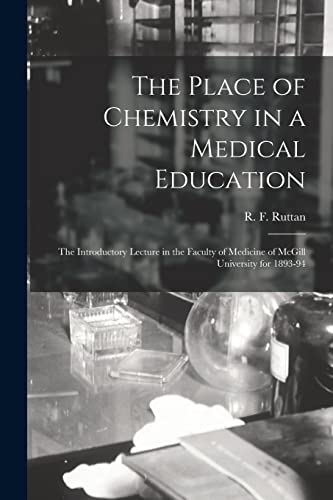 Place Of Chemistry In A Medical Education [Microform]