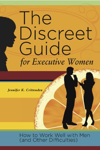 The Discreet Guide For Executive Women How To Work Well With Men (and Other Dif [Paperback]