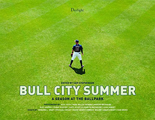 Bull City Summer A Season At The Ballpark [Hardcover]