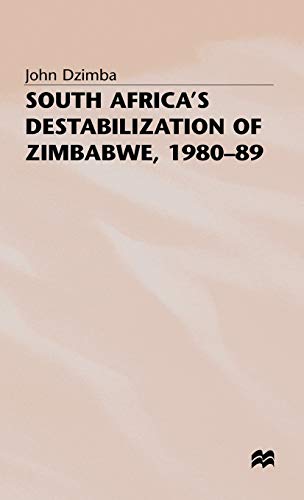 South Africa's Destabilisation of Zimbabwe, 1980-89 [Hardcover]