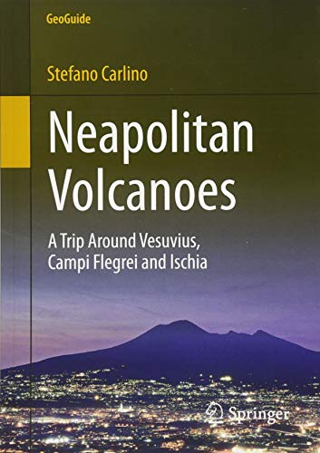 Neapolitan Volcanoes A Trip Around Vesuvius, Campi Flegrei and Ischia [Paperback]