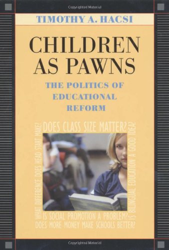 Children As Pawns The Politics Of Educational Reform [Paperback]