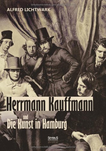 Herrmann Kauffmann Und Die Kunst In Hamburg 1800-1850 (german Edition) [Paperback]