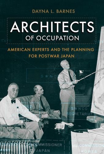 Architects Of Occupation American Experts And Planning For Postwar Japan [Hardcover]
