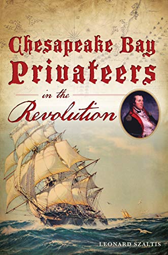 Chesapeake Bay Privateers in the Revolution [Paperback]