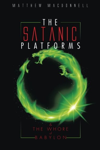 Satanic Platforms  & the Whore of Babylon [Paperback]