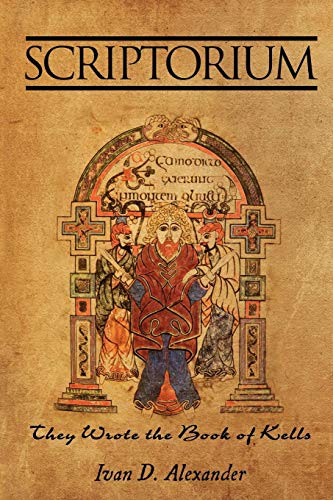Scriptorium  They Wrote the Book of Kells [Paperback]