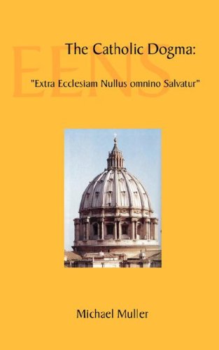 The Catholic Dogma  extra Ecclesiam Nullus Omnino Salvatur  [Paperback]