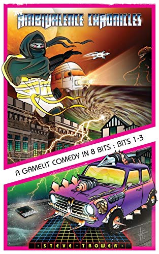Ambivalence Chronicles - a Gamelit Comedy in 8 Bits  Bits 1-3 [Paperback]