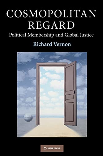 Cosmopolitan Regard Political Membership and Global Justice [Paperback]
