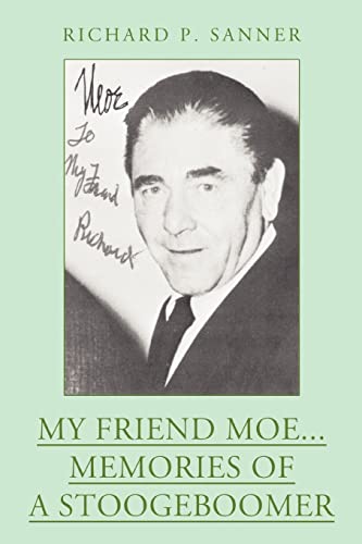 My Friend Moe...Memories Of A Stoogeboomer [Paperback]