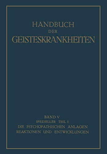 Spezieller Teil Erster Teil Die psychopathischen Anlagen, Reaktionen und Entwic [Paperback]