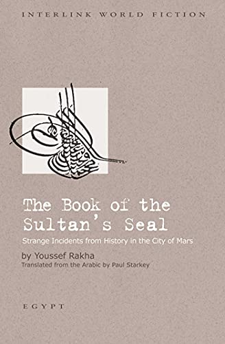 The Book of the Sultan&39s Seal Strange Incidents from history in the City of [Paperback]