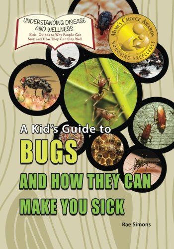 A Kid's Guide To Bugs And How They Can Make You Sick (understanding Disease And  [Paperback]