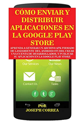Como Enviar Y Distribuir Aplicaciones En La Google Play Store Aprenda A Generar [Paperback]
