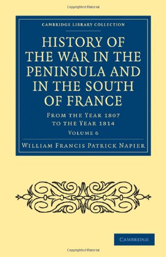 History of the War in the Peninsula and in the South of France From the Year 18 [Paperback]