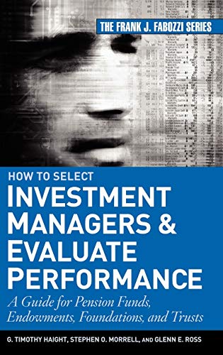 How to Select Investment Managers and Evaluate Performance A Guide for Pension  [Hardcover]