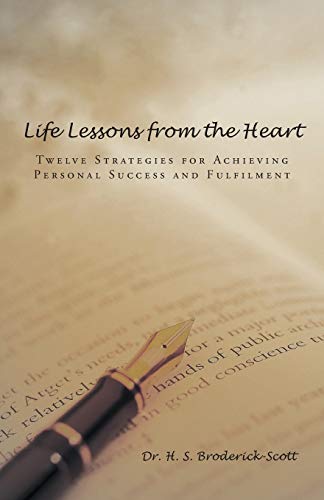 Life Lessons from the Heart  Twelve Strategies for Achieving Personal Success a [Paperback]