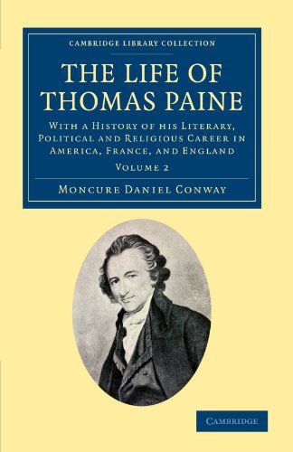 The Life of Thomas Paine With a History of his Literary, Political and Religiou [Paperback]