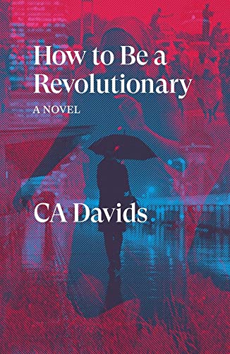 How to Be a Revolutionary A Novel [Paperback]