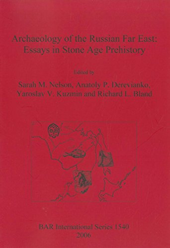 Archaeology of the Russian Far East Essays in Stone Age Prehistory [Paperback]