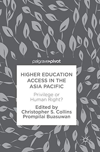 Higher Education Access in the Asia Pacific Privilege or Human Right [Hardcover]
