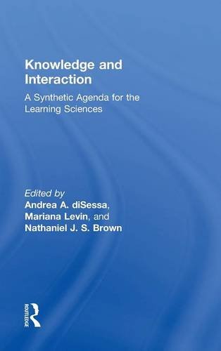 Knowledge and Interaction A Synthetic Agenda for the Learning Sciences [Hardcover]