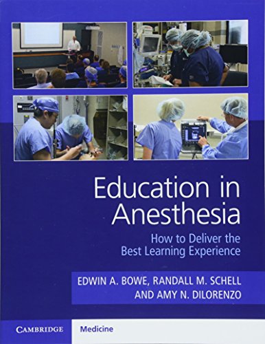 Education in Anesthesia How to Deliver the Best Learning Experience [Paperback]