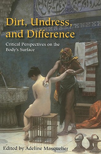 Dirt, Undress, and Difference Critical Perspectives on the Body's Surface [Paperback]