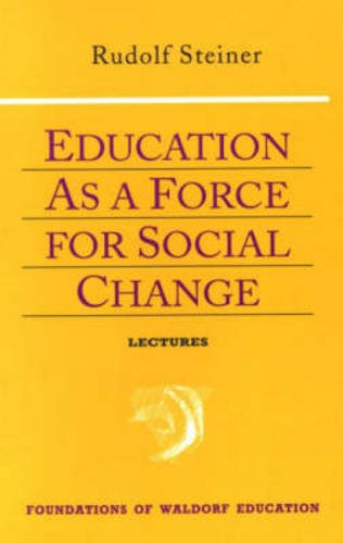 Education As A Force (foundations Of Waldorf Education) [Paperback]