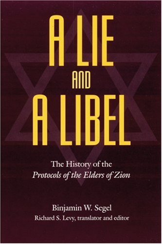 A Lie And A Libel The History Of The Protocols Of The Elders Of Zion [Paperback]