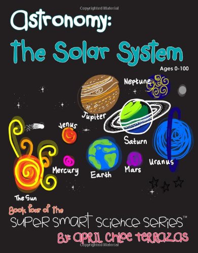 Astronomy The Solar System (super Smart Science Series) [Hardcover]