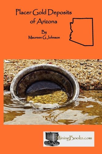 Placer Gold Deposits Of Arizona [Paperback]