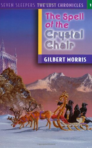 The Spell Of The Crystal Chair (seven Sleepers The Lost Chronicles 1) [Paperback]