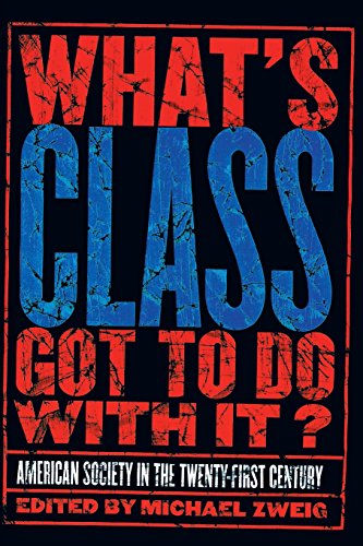 What's Class Got To Do With It American Society In The Twenty-First Century [Paperback]