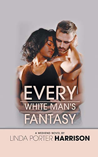 Every White Man's Fantasy [Paperback]