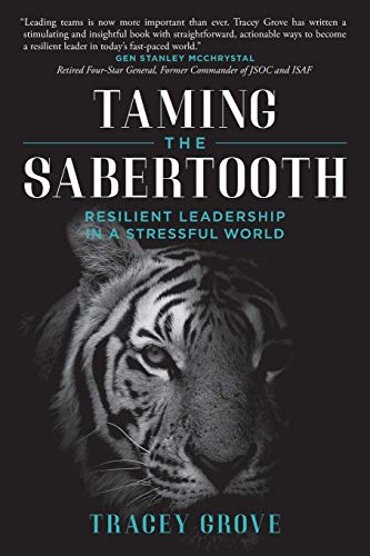 Taming The Sabertooth Resilient Leadership In A Stressful World [Paperback]