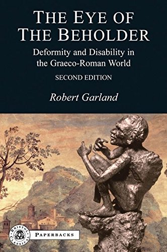 The Eye of the Beholder Deformity and Disability in the Graeco-Roman World [Paperback]