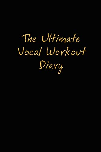 The Ultimate Vocal Workout Diary [Paperback]
