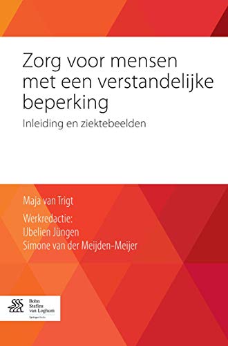 Zorg voor mensen met een verstandelijke beperking Inleiding en ziektebeelden [Paperback]