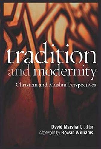 Tradition And Modernity Christian And Muslim Perspectives [Paperback]
