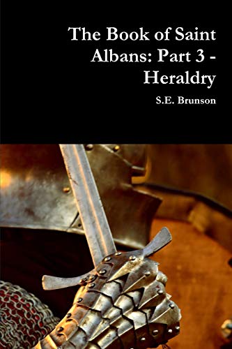Book of Saint Albans  Part 3 - Heraldry [Paperback]