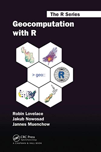 Geocomputation with R [Paperback]