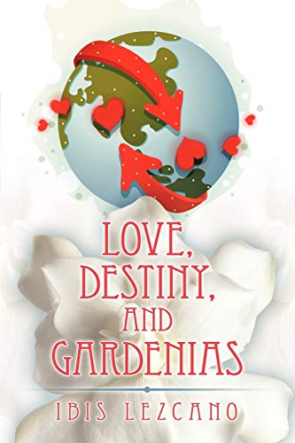 Love, Destiny, and Gardenias [Paperback]