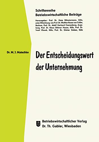Der Entscheidungswert der Unternehmung Inauguraldissertation zur Erlangung des  [Paperback]