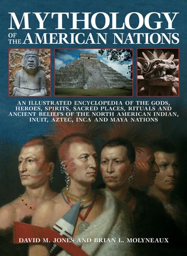 Mythology Of The American Nations An Illustrated Encyclopedia Of The Gods, Hero [Paperback]