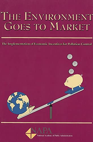 The Environment Goes To Market The Implementations Of Economic Incentives For P [Paperback]