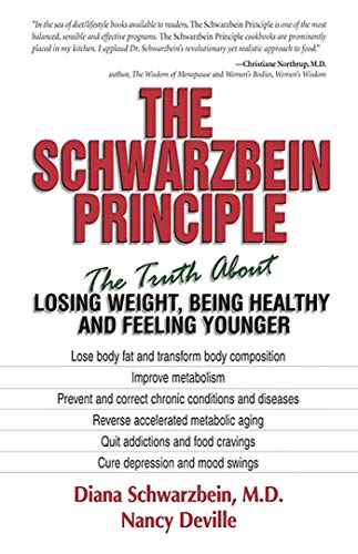The Schwarzbein Principle The Truth about Losing Weight, Being Healthy and Feel [Paperback]